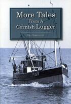 Couverture du livre « More Tales From A Cornish Lugger » de Greenwood Paul aux éditions Polperro Heritage Press Digital