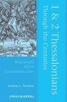 Couverture du livre « 1 & 2 Thessalonians Through the Centuries » de Anthony C. Thiselton aux éditions Wiley-blackwell