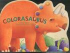 Couverture du livre « Colorasaurus » de Megan E. Bryant et Luciana N. Powell aux éditions Abrams Us