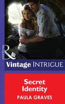 Couverture du livre « Secret Identity (Mills & Boon Intrigue) (Cooper Security - Book 1) » de Paula Graves aux éditions Mills & Boon Series