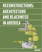 Couverture du livre « Reconstructions: architecture and blackness in america » de Anderson Sean/Wilson aux éditions Moma