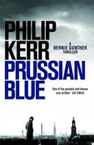 Couverture du livre « PRUSSIAN BLUE - BERNIE GUNTHER 12 » de Philip Kerr aux éditions Hachette Uk