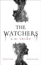 Couverture du livre « THE WATCHERS - A THRILLING GOTHIC HORROR PERFECT FOR HALLOWEEN » de A. M. Shine aux éditions Head Of Zeus