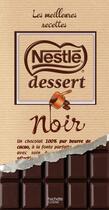 Couverture du livre « Nestlé Dessert ; chocolat noir ; les meilleures recettes » de  aux éditions Hachette Pratique