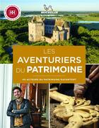 Couverture du livre « Les aventuriers du patrimoine » de Collectif Michelin aux éditions Michelin