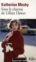 Couverture du livre « Sous le charme de Lillian Dawes » de Katherine Mosby aux éditions Folio