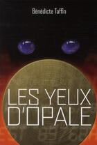 Couverture du livre « Les yeux d'opale » de Benedicte Taffin aux éditions Gallimard-jeunesse