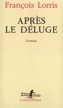 Couverture du livre « Après le déluge » de Lorris Francois aux éditions Gallimard