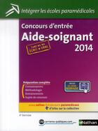 Couverture du livre « Concours d'entrée aide-soignant ; écrit et oral ; intégrer les écoles paramédicales (4e édition) » de  aux éditions Nathan