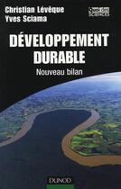 Couverture du livre « Développement durable ; nouveau bilan (2e édition) » de C Leveque et Y Sciama aux éditions Dunod