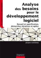 Couverture du livre « Analyse des besoins pour le développement logiciel » de Jacques Longchamp aux éditions Dunod