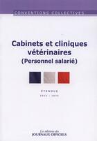 Couverture du livre « Cabinets cliniques vétérinaires ; IDCC 1875, étendue » de  aux éditions Direction Des Journaux Officiels