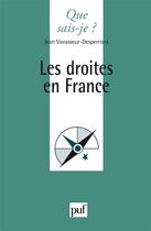 Couverture du livre « Les droites en France » de Jean Vavasseur-Desperrier aux éditions Que Sais-je ?