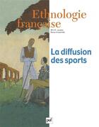 Couverture du livre « REVUE D'ETHNOLOGIE FRANCAISE n.4 ; la diffusion des sports (édition 2011) » de Revue D'Ethnologie Francaise aux éditions Puf