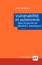 Couverture du livre « Vulnérabilité et autonomie dans la pensée de Martha C.Nussbaum » de Pierre Goldstein aux éditions Puf