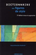 Couverture du livre « Dictionnaire des figures de style (2e édition) » de Nicole Ricalens-Pourchot aux éditions Armand Colin