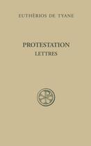 Couverture du livre « Protestation - lettres » de Eutherios De Tyane aux éditions Cerf