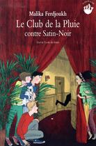 Couverture du livre « Le club de la pluie contre Satin-Noir » de Cati Baur et Malika Ferdjoukh aux éditions Ecole Des Loisirs