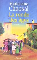 Couverture du livre « La Ronde des âges » de Madeleine Chapsal aux éditions Fayard