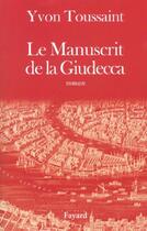 Couverture du livre « Le manuscrit de la Giudecca » de Yvon Toussaint aux éditions Fayard