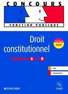 Couverture du livre « Droit constitutionnel ; catégorie A et B (édition 2009) » de F Chevalier aux éditions Foucher