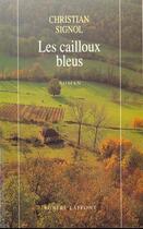 Couverture du livre « Les Cailloux Bleus » de Christian Signol aux éditions Robert Laffont