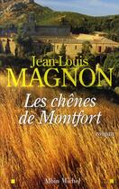 Couverture du livre « Les chênes de montfort » de Jean-Louis Magnon aux éditions Albin Michel