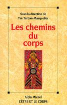 Couverture du livre « Les chemins du corps » de Yse Tardian-Masquelier aux éditions Albin Michel