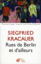 Couverture du livre « Rues de Berlin (et d'ailleurs) » de Siegfried Kracauer aux éditions Belles Lettres