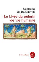 Couverture du livre « Le livre du pèlerin de vie humaine » de Guillaume De Deguileville aux éditions Le Livre De Poche