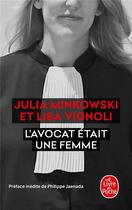 Couverture du livre « L'avocat était une femme : le procès de leur vie » de Lisa Vignoli et Julia Minkowski aux éditions Le Livre De Poche