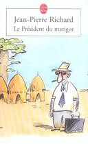 Couverture du livre « Le president du marigot » de Pierre-Jean Richard aux éditions Le Livre De Poche