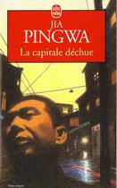 Couverture du livre « La capitale dechue » de Pingwa-J aux éditions Le Livre De Poche