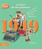 Couverture du livre « 1949 ; le livre de ma jeunesse » de Leroy Armelle et Laurent Chollet aux éditions Hors Collection