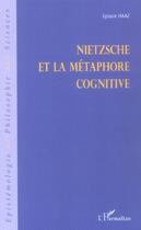 Couverture du livre « Nietzsche et la metaphore cognitive » de Ignace Haaz aux éditions L'harmattan