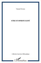 Couverture du livre « Être et spiritualité » de Vincent Trovato aux éditions Editions L'harmattan