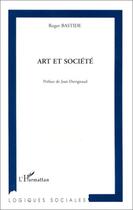 Couverture du livre « Art et société » de Roger Bastide aux éditions Editions L'harmattan