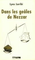 Couverture du livre « Dans les geôles de Nezzar » de Lyes Laribi aux éditions Paris-mediterranee