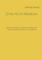 Couverture du livre « Entre art et littérature » de Martine Schnell aux éditions Books On Demand