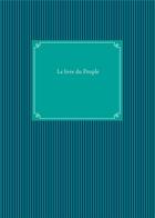 Couverture du livre « Le livre du peuple » de Guillaume Dubourdeau aux éditions Books On Demand