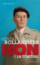 Couverture du livre « Général de Bollardière ; non à la torture » de Jessie Magana aux éditions Actes Sud Junior