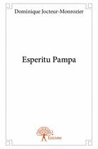 Couverture du livre « Esperitu pampa » de Dominique Jocteur-Monrozier aux éditions Edilivre
