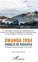 Couverture du livre « Rwanda 1994 ; paroles de rescapés, témoignages du génocide perpétré contre lesTtutsi » de Association Tubeho F aux éditions L'harmattan