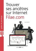 Couverture du livre « Trouver ses ancêtres sur Internet ; filae.com » de Yann Guillerm aux éditions Archives Et Culture