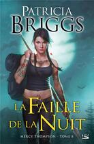 Couverture du livre « Mercy Thompson Tome 8 : la faille de la nuit » de Patricia Briggs aux éditions Milady