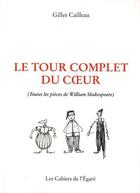 Couverture du livre « Le tour complet du coeur » de Gilles Cailleau aux éditions Cahiers De L'egare