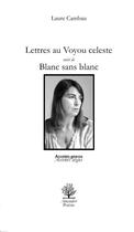 Couverture du livre « Lettres Au Voyou Celeste Suivi De Blanc Sans Blanc » de Cambau Laure aux éditions L'amandier