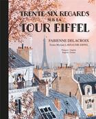 Couverture du livre « Trente-six regards sur la Tour Eiffel » de Fabienne Delacroix aux éditions Herve Chopin