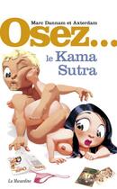 Couverture du livre « Le Kama Sutra » de Marc Dannam et Axterdam aux éditions La Musardine