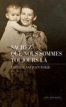 Couverture du livre « Sachez que nous sommes toujours là » de Esther Safran Foer aux éditions Les Escales